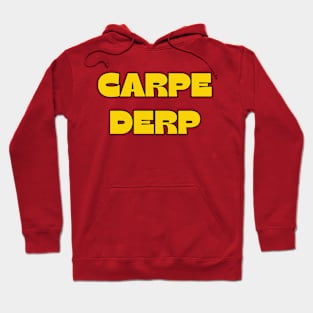 Carpe Derp Hoodie